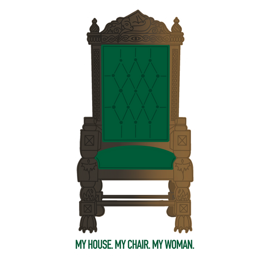 "My House. My Chair. My Woman." Sticker